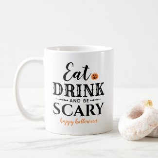 Eat Drink and Be Scary Halloween Black Typography Coffee Mug