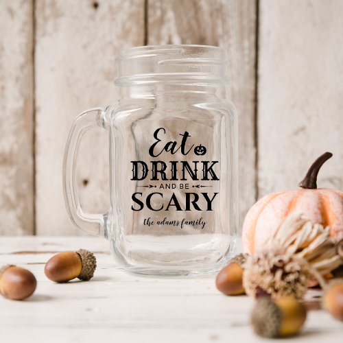 Eat Drink and Be Scary Halloween Black Typography Mason Jar