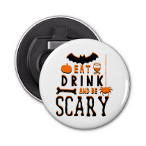 eat drink and be scary halloween bottle opener