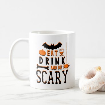 eat drink and be scary halloween coffee mug