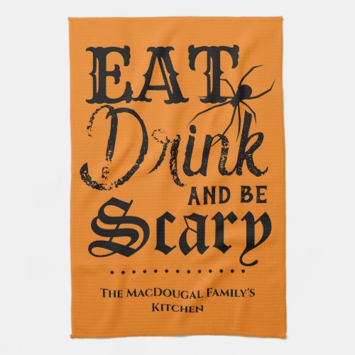 Eat Drink and be Scary Halloween Custom Family Kitchen Towel