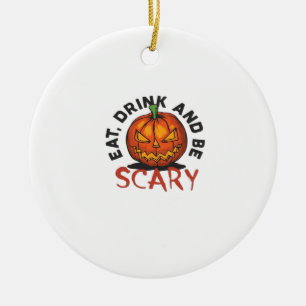 Eat Drink And Be Scary Halloween Design Ceramic Ornament