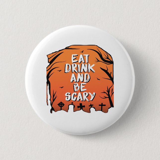 Eat Drink And Be Scary Halloween Design Creative S Button (Front)