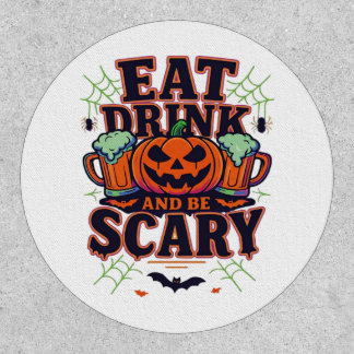 Eat Drink And Be Scary Halloween Design Creative S Patch