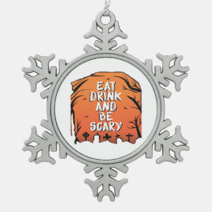 Eat Drink And Be Scary Halloween Design Creative S Snowflake Pewter Christmas Ornament