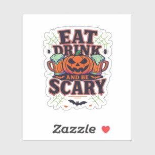 Eat Drink And Be Scary Halloween Design Creative S Sticker