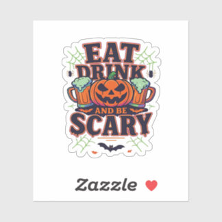 Eat Drink And Be Scary Halloween Design Creative S Sticker