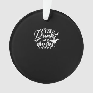 Eat Drink And Be Scary Halloween Design Ornament