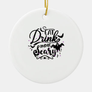 Eat Drink And Be Scary Halloween Design Trendy Art Ceramic Ornament