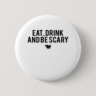 Eat Drink And Be Scary Halloween Fan Text Art Crea Button