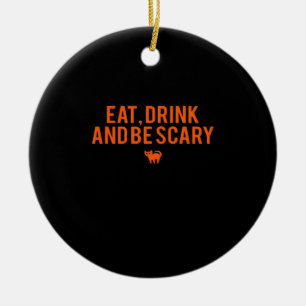 Eat Drink And Be Scary Halloween Fan Text Art Esse Ceramic Ornament