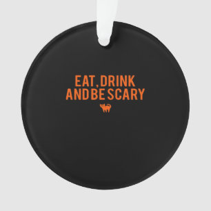 Eat Drink And Be Scary Halloween Fan Text Art Esse Ornament