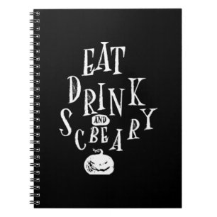 Eat Drink And Be Scary Halloween Funny Notebook