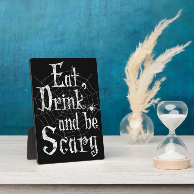 Eat, Drink and be Scary Halloween Funny Spider Web Plaque (Side)