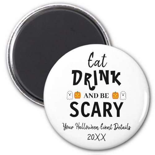 Eat Drink and Be Scary Halloween Magnet