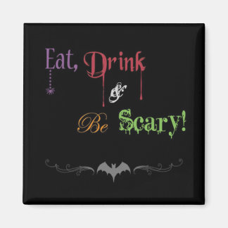 Eat, Drink, and Be Scary! Halloween Magnet
