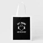 Eat Drink And Be Scary Halloween Party Funny Ghost Grocery Bag