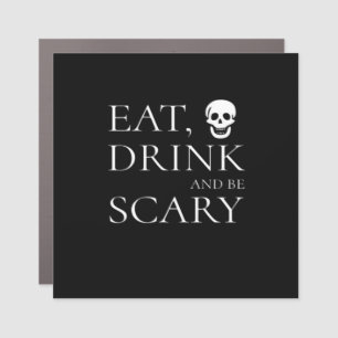 Eat Drink And Be Scary Halloween Party Novelty Sku Car Magnet