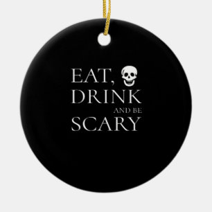 Eat Drink And Be Scary Halloween Party Novelty Sku Ceramic Ornament