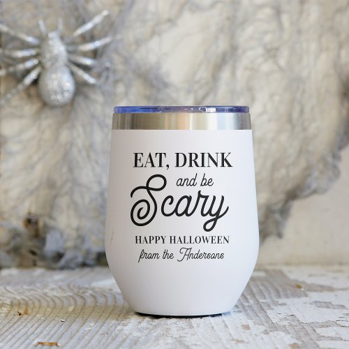 Eat Drink and Be Scary Halloween Party Thermal Wine Tumbler
