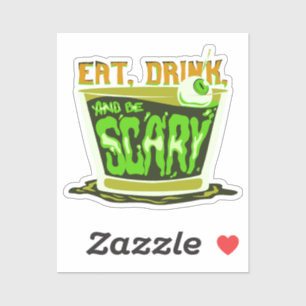 Eat drink and be scary Halloween Pun Funny Sticker