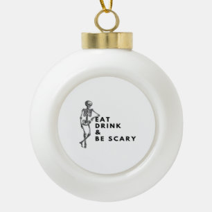 Eat Drink And Be Scary Halloween Skeleton Vintage Ceramic Ball Christmas Ornament