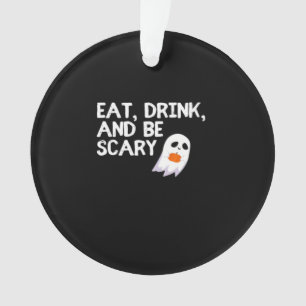Eat Drink And Be Scary Halloween Spirit Modern Ornament