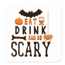 eat drink and be scary halloween square sticker