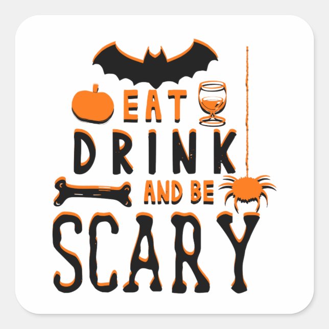 eat drink and be scary halloween square sticker (Front)