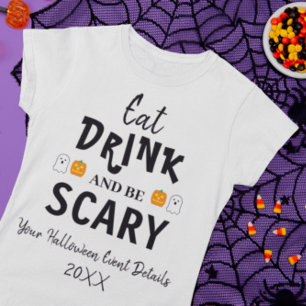 Eat, Drink and Be Scary Halloween T-Shirt
