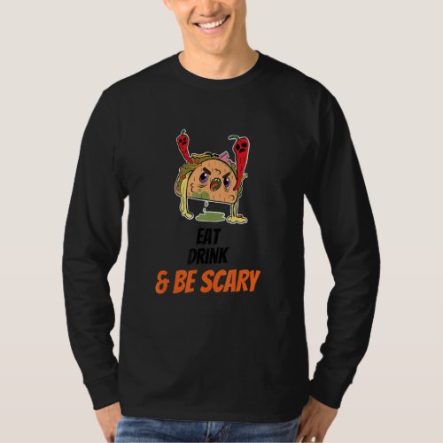 Eat Drink And Be Scary   Halloween Taco T_Shirt