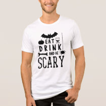 eat drink and be scary halloween Tri-Blend shirt