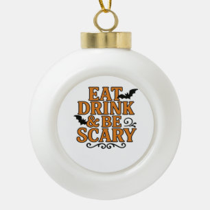 Eat Drink And Be Scary Halloween Vintage Graphic Ceramic Ball Christmas Ornament