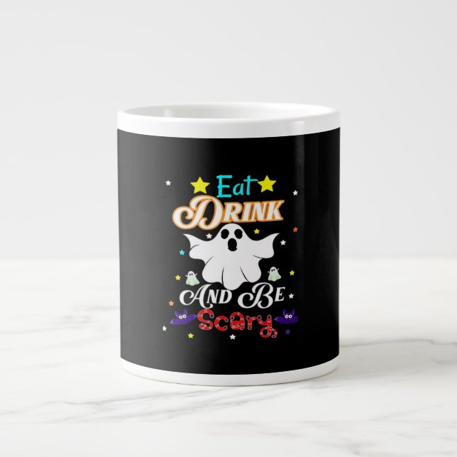 Eat Drink And Be Scary Happy Halloween Day Giant Coffee Mug (Front)