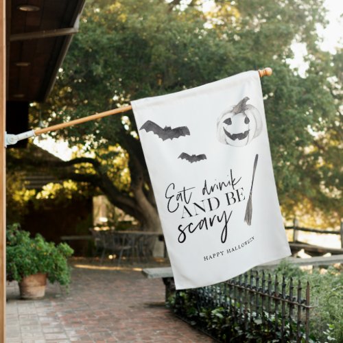 Eat Drink And Be Scary  Happy Halloween House Flag