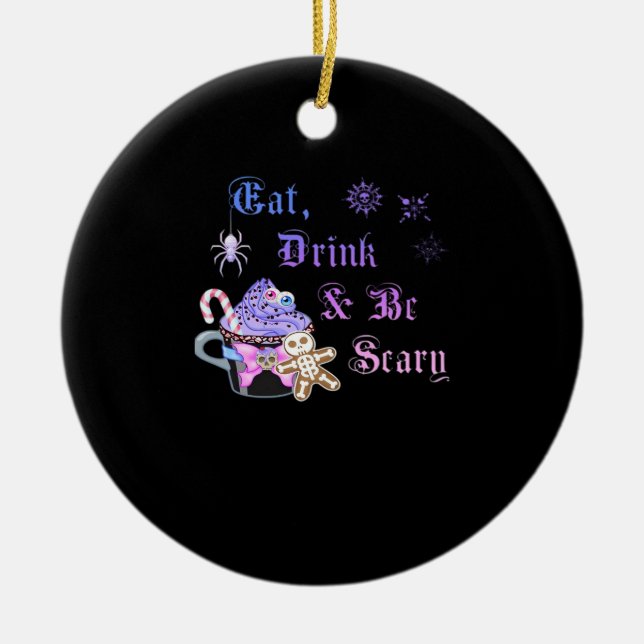 Eat Drink And Be Scary Hexmas Cool Unique Style Ceramic Ornament (Front)