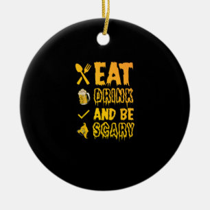 Eat Drink And Be Scary I Halloween Retro Classic Ceramic Ornament