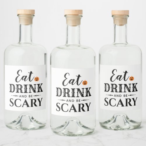 Eat Drink and Be Scary Modern Typography Halloween Liquor Bottle Label