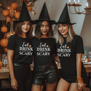 Eat Drink and Be Scary Modern Typography Halloween T-Shirt