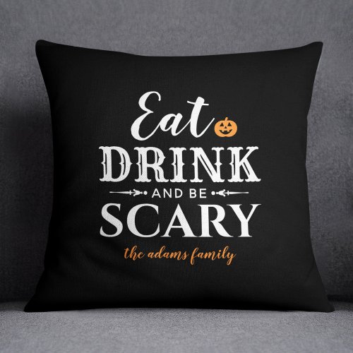 Eat Drink and Be Scary Modern Typography Halloween Throw Pillow
