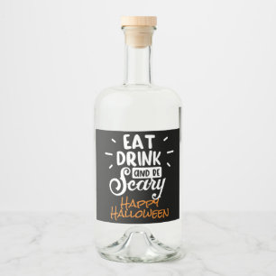 Eat Drink and Be Scary Quote Halloween Party Liquor Bottle Label