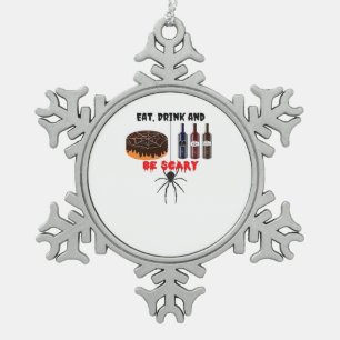 Eat Drink And Be Scary Retro Classic Snowflake Pewter Christmas Ornament