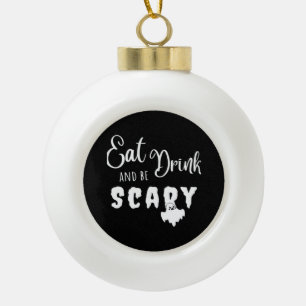 Eat Drink And Be Scary Retro Graphic Ceramic Ball Christmas Ornament