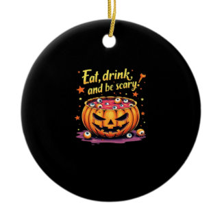 Eat, Drink, and Be Scary Scary Movie Night Hallowe Ceramic Ornament
