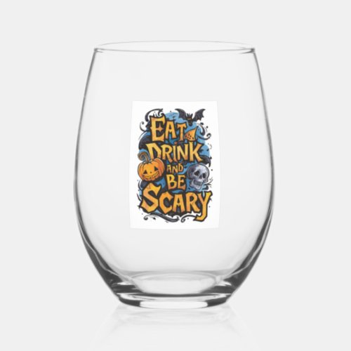 Eat Drink and Be Scary Stemless Wine Glass