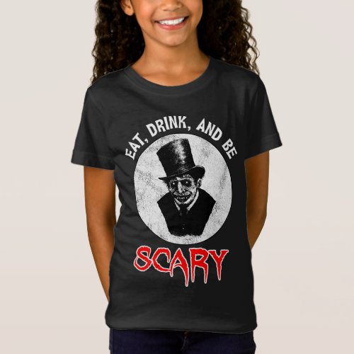 Eat Drink And Be Scary T_Shirt