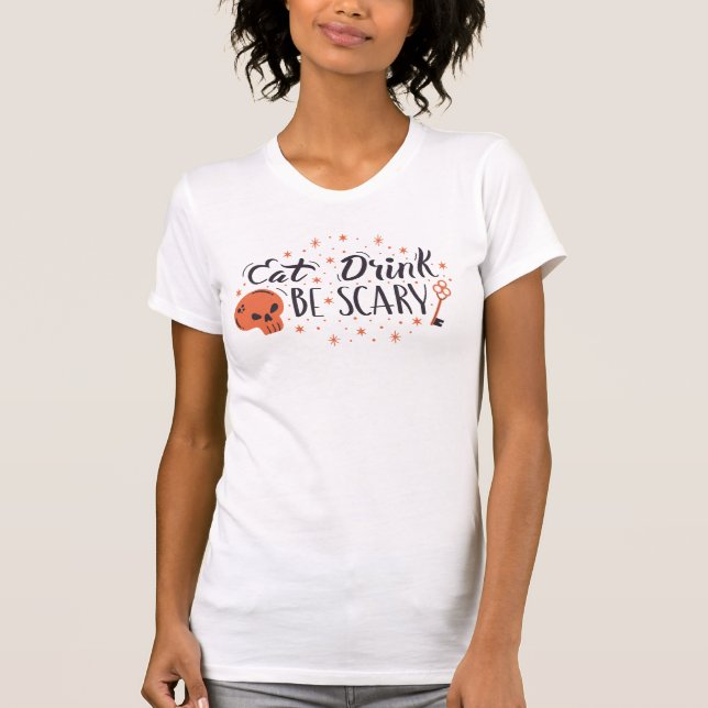 Eat Drink and be Scary T-Shirt (Front)