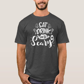 Eat, Drink and be Scary T-Shirt