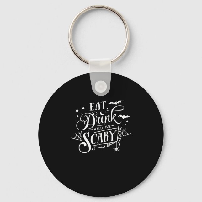 Eat Drink And Be Scary Unique Cool Keychain (Front)