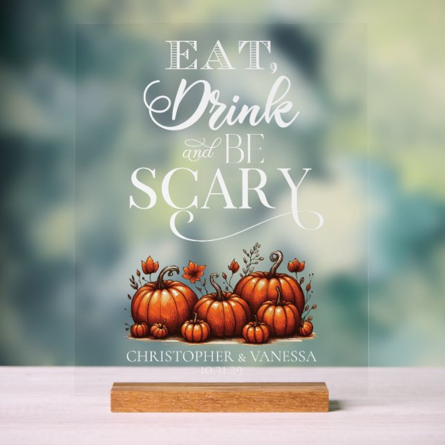 Eat, Drink, and be Scary Wedding Acrylic Sign (Neutral)